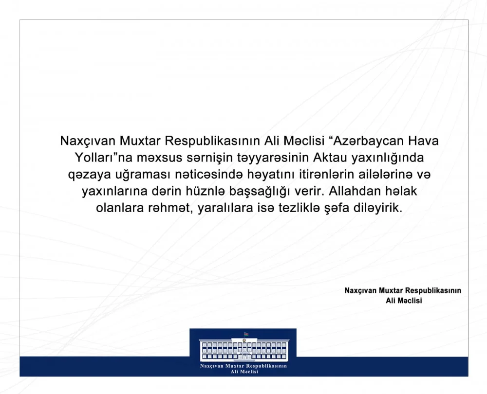 Naxçıvan Muxtar Respublikasının Ali Məclisi təyyarə qəzasında həlak olanların yaxınlarına başsağlığı verib