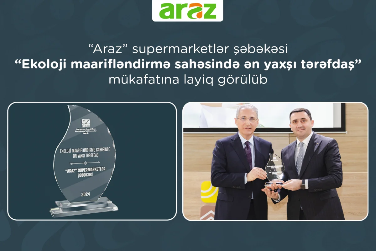 “Araz” supermarketlər şəbəkəsi mükafata layiq görüldü