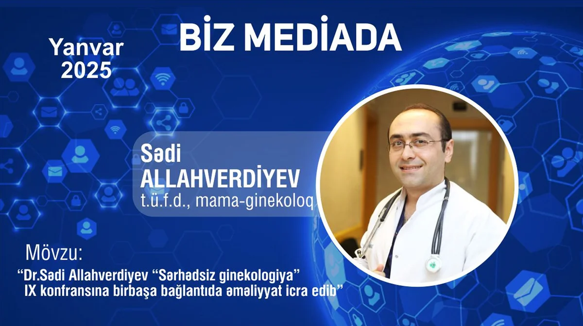 Dr.Sədi Allahverdiyev birbaşa bağlantıda əməliyyat icra edib VİDEO