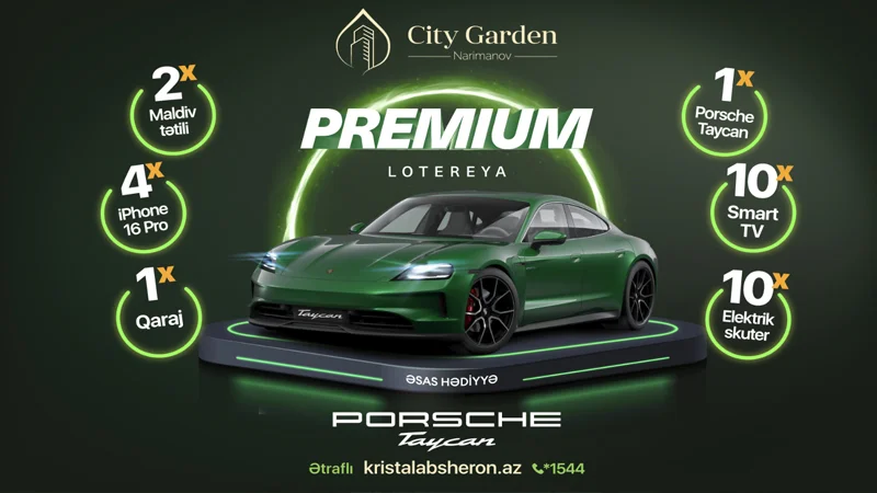 City Garden Narimanov da mənzil alana Porsche Taycan elektromobili verəcəklər Kristal Abşeron!