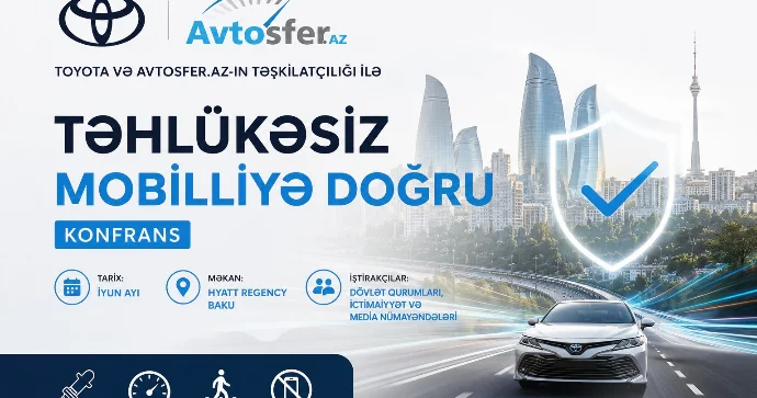 “Toyota” təhlükəsiz mobillik mövzusunda konfrans təşkil edir RƏSMİ