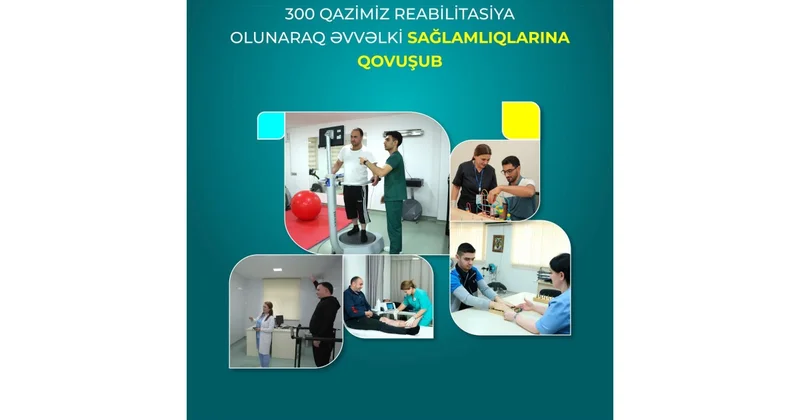 300 dək qazi reabilitasiya olunaraq əvvəlki sağlamlıqlarına qovuşub