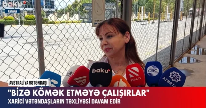 Təxliyə olunan xarici vətəndaş: Azərbaycan gözəldir, daha çox qalmaq istəyərdim