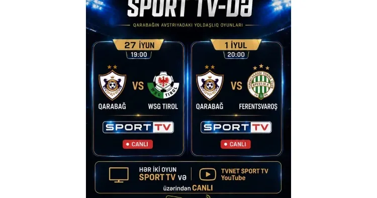 “Qarabağ” “Tirol” oyunu hansı kanalda nümayiş olunacaq?