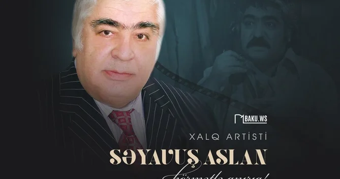 Xalq artisti Səyavuş Aslanının vəfatından 13 il ötür