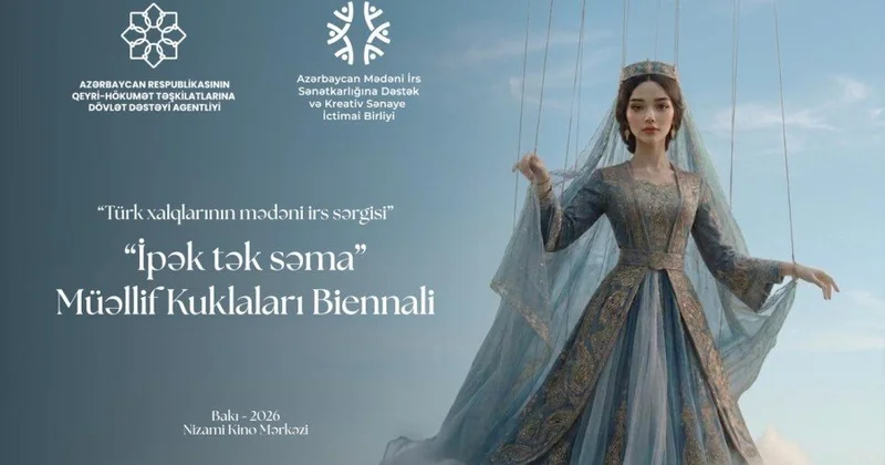 Bakıda “Türk xalqlarının mədəni irs sərgisi” çərçivəsində “İpək tək səma” Kukla Biennalisinin açılış mərasimi keçiriləcək
