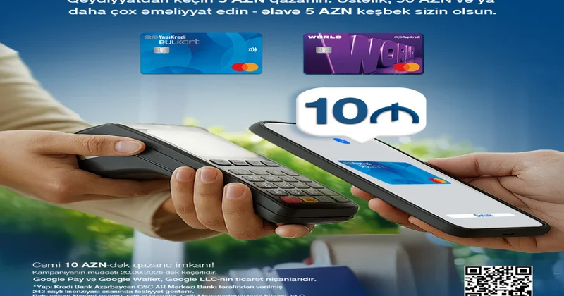Yapı Kredi Bank Azərbaycan müştərilərinə Google Pay ilə 10 AZN ə qədər keşbek imkanı təqdim edir!