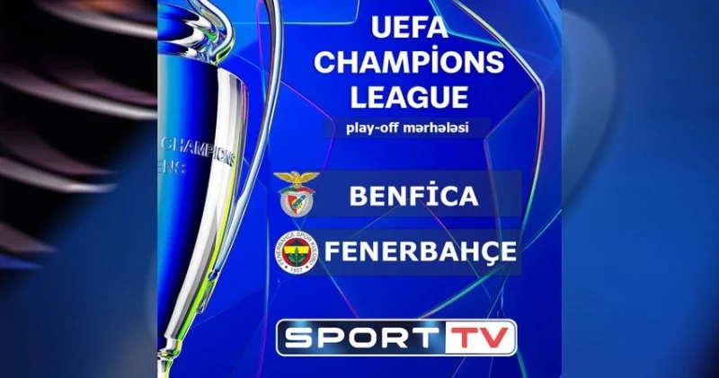 Benfika Fənərbağça matçını Azərbaycanda bu telekanal yayımlayacaq