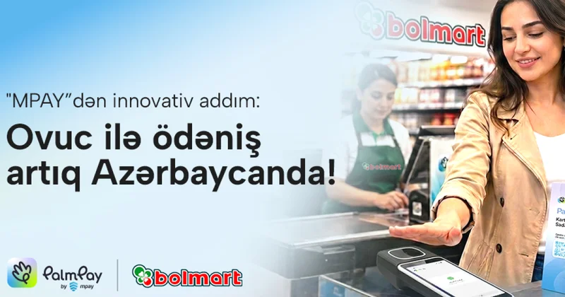 MPAY впервые в Азербайджане запускает технологию оплаты ладонью в магазине Bolmart