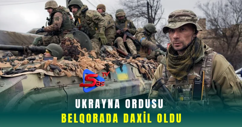 Ukrayna ordusu Belqorada daxil oldu
