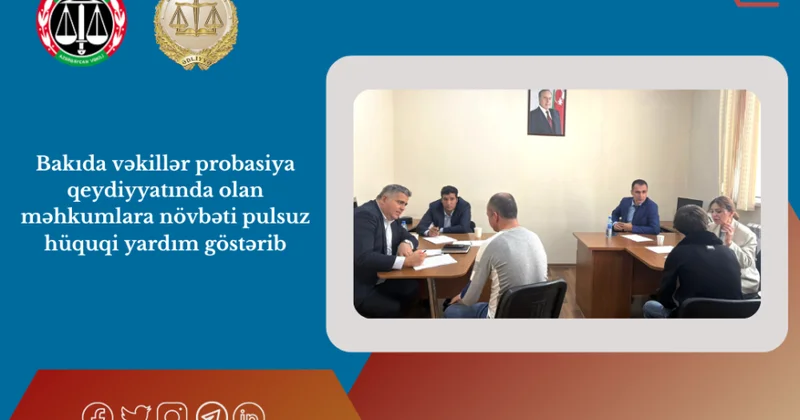 Bakıda vəkillər probasiya qeydiyyatında olan məhkumlara növbəti pulsuz hüquqi yardım göstərib