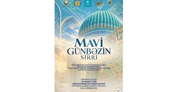Bakıda Mavi Günbəzin sirri adlı beynəlxalq sərgi açılacaq
