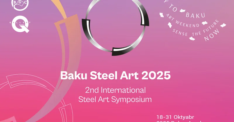 Когда сталь становится искусством Второй Международный Симпозиум Baku Steel Art стартовал в Баку
