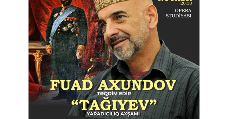 Fuad Axundov Hacı Zeynalabdin Tağıyevin fenomeninə həsr olunmuş yaradıcılıq axşamı ilə çıxış edəcək