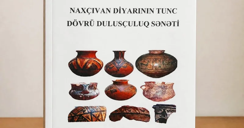“Naxçıvan diyarının Tunc dövrü dulusçuluq sənəti” adlı kitab çap olunub