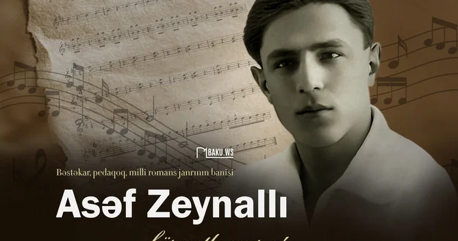 Görkəmli bəstəkar Asəf Zeynallının vəfatından 94 il ötür