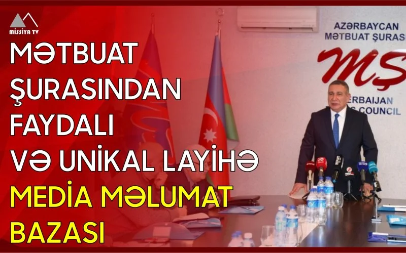 Mətbuat Şurasından faydalı və unikal layihə Media Məlumat Bazası