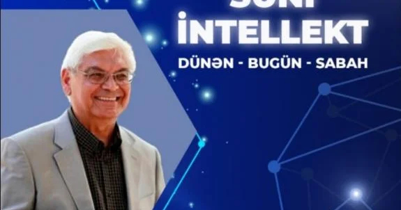 Süni İntellekt dünən bu gün sabah mövzusunda dinləmələr