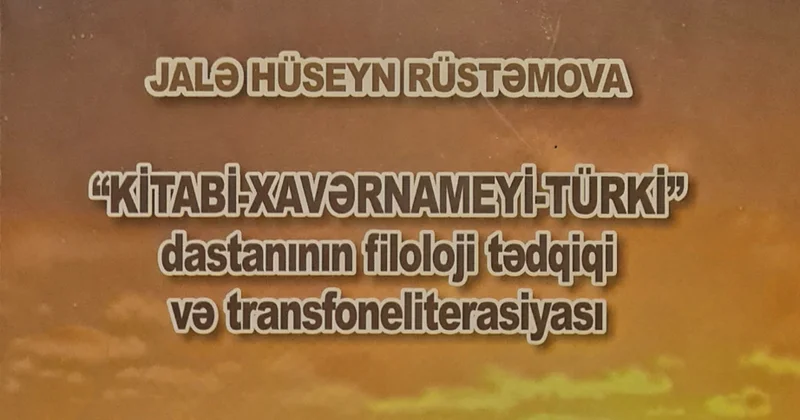 Əlyazmalar İnstitutu “Kitabi Xavərnameyi türki” dastanının filoloji tədqiqatını təqdim edib