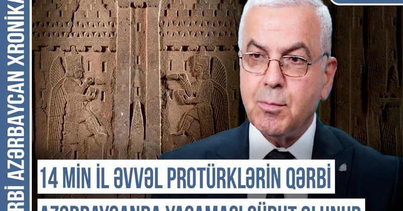 Qərbi Azərbaycan Xronikası: Ermənilərin Qərbi Azərbaycanda saxta arxeoloji əməliyyatları