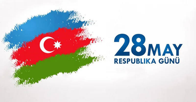 28 May:Azərbaycanın şərəf və qürur tarixi