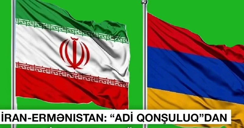 İran Ermənistan: “Adi qonşuluq“dan strateji tərəfdaşlığa“ VİDEO