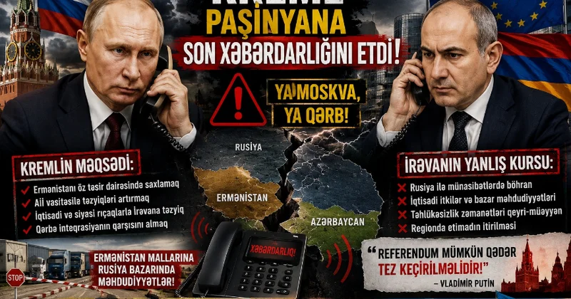 Putinin Paşinyana sərt xəbərdarlığı: Ermənistan yol ayrıcında