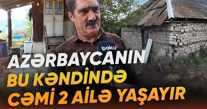 İsmayıllının ən tənha kəndi: Səssizlik içində keçən ömür