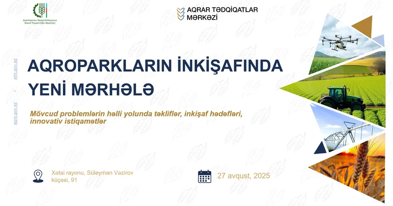 Kənd Təsərrüfatı Nazirliyində “Aqroparkların inkişafında yeni mərhələ” mövzusunda tədbir keçirilib