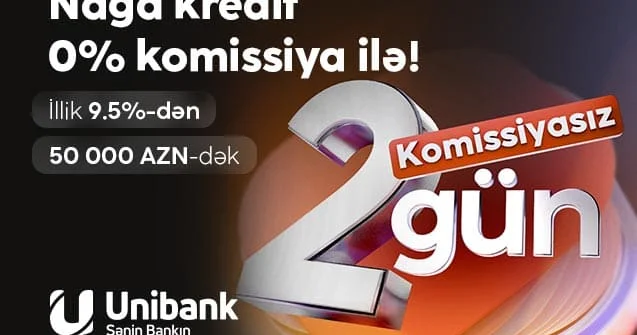 Unibankdan avqustun son kampaniyası: 0% komissiyalı kredit