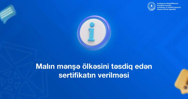 Malın mənşə ölkəsini təsdiq edən sertifikatın verilməsi