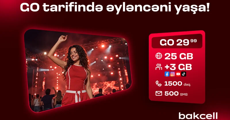 “Bakcell”in “GO” tariflərinə qoşulun və üstünlüklərdən faydalanın