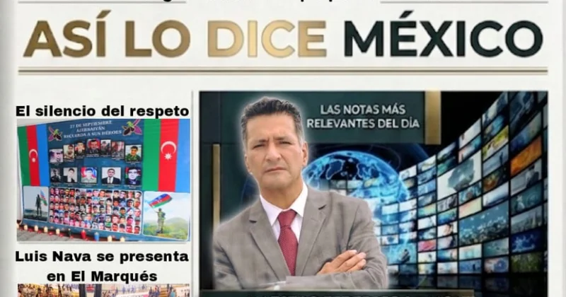 “Ası Lo Dice Mexico qəzeti: 27 Sentyabr milli iradənin və tarixi yaddaşın rəmzidir
