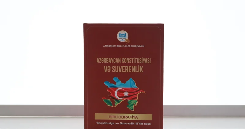 Mərkəzi Elmi Kitabxanadan “Konstitusiya və Suverenlik İli” münasibətilə yeni nəşr