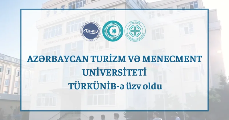 Azərbaycan Turizm və Menecment Universiteti TÜRKÜNİB ə üzv oldu