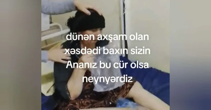 Ağdam xəstəxanasında qalmaqal: "Anama kömək edən olmadı" TƏBİB dən açıqlama VİDEO