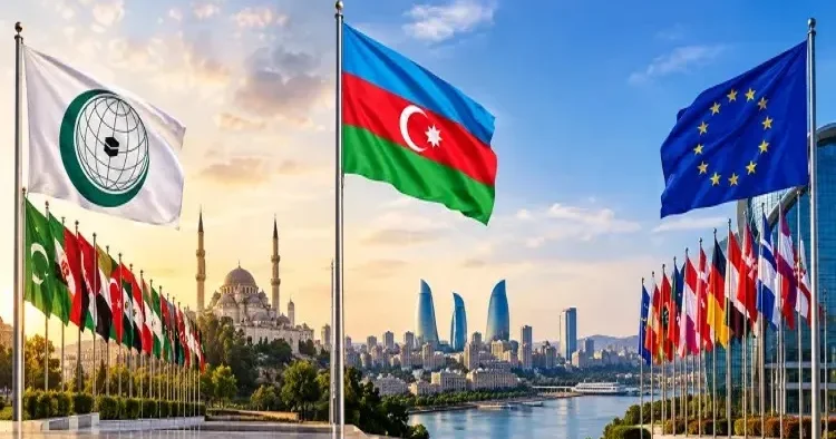 Azərbaycan həm Avropa, həm də İslam dünyası ilə əlaqələrini genişləndirir ŞƏRH