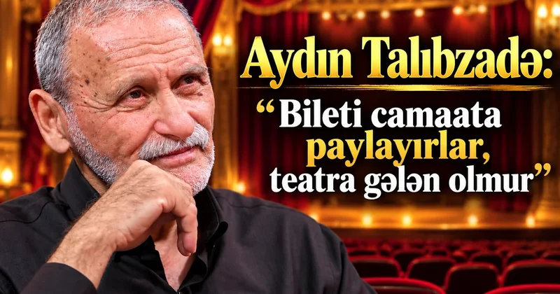 Əməkdar incəsənət xadimi: “Teatrda seviləcək şəxsiyyətlər yoxdur“ VİDEO