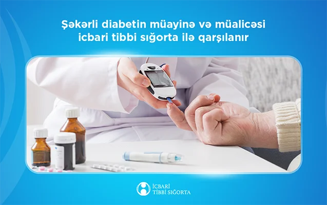 Şəkərli diabetin müalicəsi icbari tibbi sığorta ilə qarşılanır