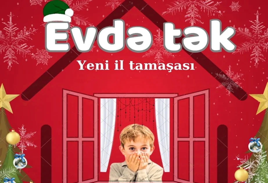 Akademik Musiqili Teatrın Yeni il tamaşası “Evdə tək” AZƏRTAC