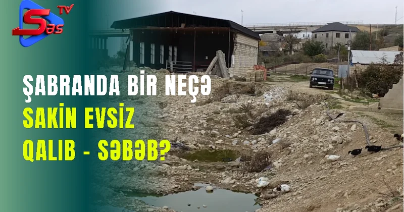Şabranda bir neçə sakin evsiz qalıb