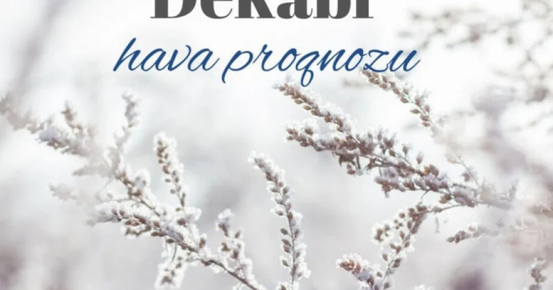 Какой будет погода в Азербайджане в декабре?