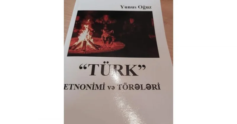 Yunus Oğuzun “Türk” etnonimi və törələri” kitabı çapdan çıxıb Türk tarixinə yeni baxış
