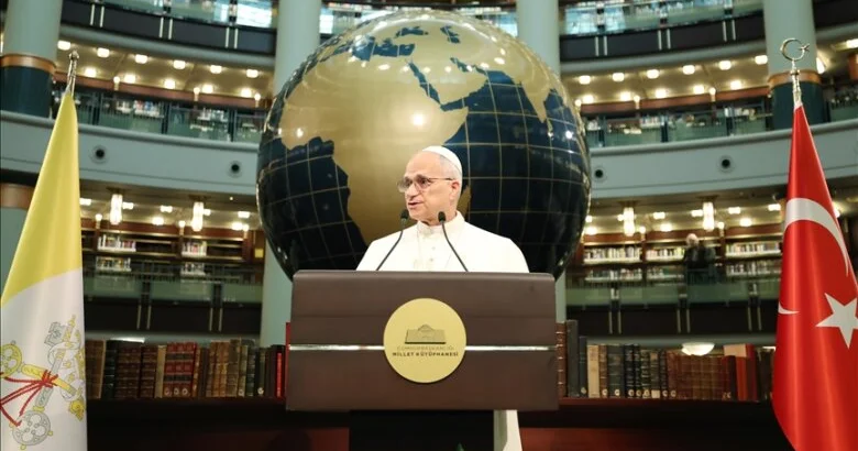 Papa XIV Leo: Türkiyənin dünyanın gələcəyində mühüm rolu var
