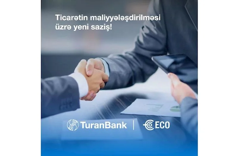 TuranBank nüfuzlu beynəlxalq maliyyə qurumundan kredit xətti alıb