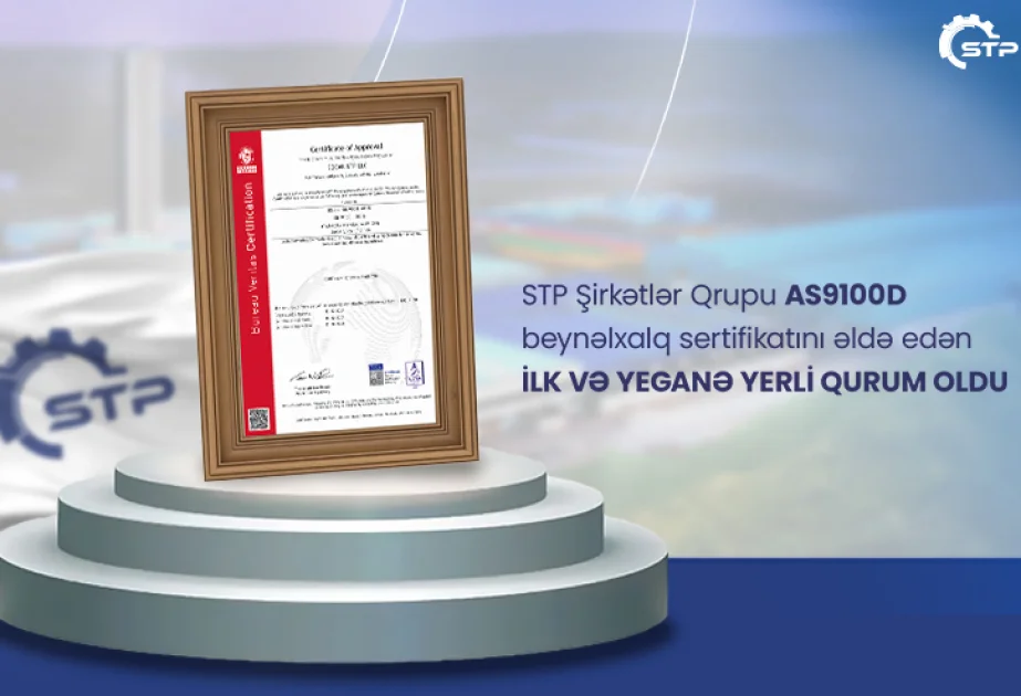 ® STP Şirkətlər Qrupu bu beynəlxalq sertifikatı əldə edən ilk və yeganə yerli qurum oldu! AZƏRTAC