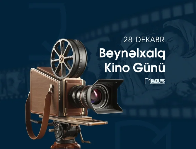 Bu gün Beynəlxalq Kino Günüdür Xəbər saytı Son xəbərlər və Hadisələr