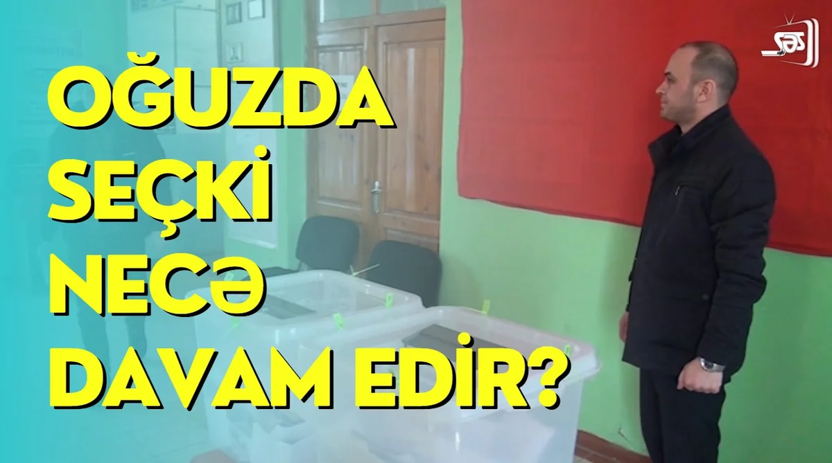 Oğuzda seçki necə davam edir?