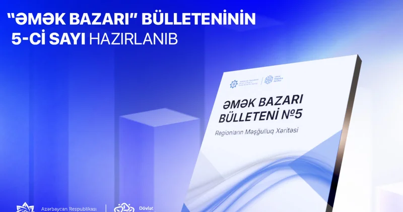 “Əmək bazarı” bülleteninin 5 ci sayı hazırlanıb