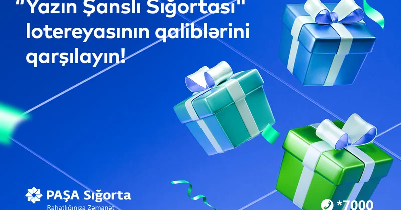 PAŞA Sığortanın “Yazın Şanslı Sığortası” lotereyasının qalibləri müəyyənləşib